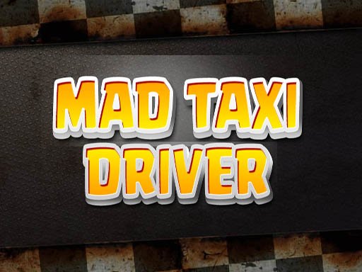 Spielen Mad Taxi Driver Spiel