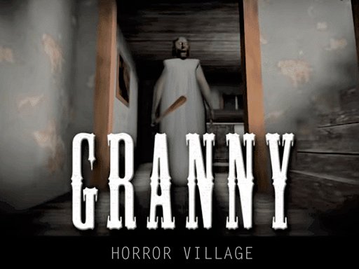 Spielen Granny Horror Village Spiel