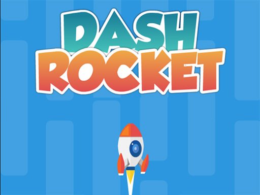 Spielen Dash Rocket Spiel