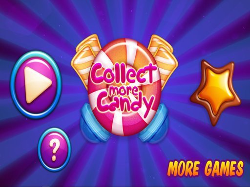 Spielen Collect More Candy Spiel