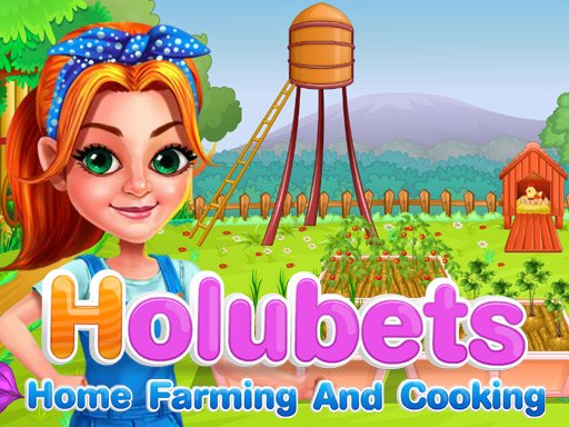 Spielen Holubets Home Farming and Cooking Spiel