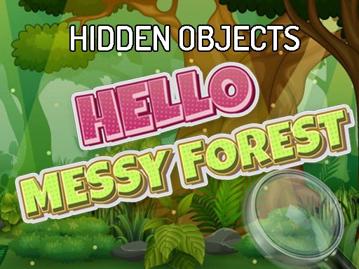 Spielen Hidden Objects Hello Messy Forest Spiel