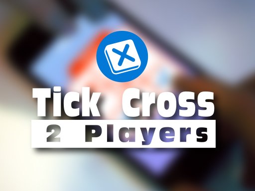 Spielen Tick Cross 2 Players Spiel