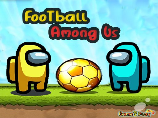 Spielen Football Among Us Spiel