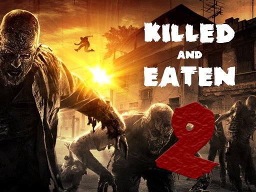 Spielen Killed and Eaten 2 Spiel